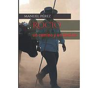 ROCÍO: un camino y un destino