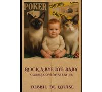Rock A Bye Bye Baby: Cobble Cove Mystery #6