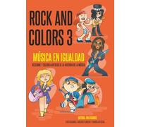 Rock And Colors 3: Musica En Igualdad. Descubre Y Colorea Artistas De La Historia De La Música