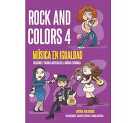 Rock And Colors 4: Música En Igualdad. Descubre Y Colorea Artistas De La Música Española