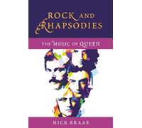 Rock and Rhapsodies: The Music of Queen