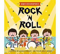 Rock and Roll - Baby Biographies: A Baby's Introduction to the 24 Greatest Rock Bands of All Time!: 1
