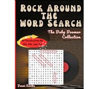 Rock Around the Word Search: The Baby Boomer Music Collection: A musical puzzle journey through the greatest decades in rock history, the 50s, 60s, and 70s.