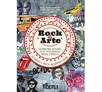 ROCK ARTE.COPERTINE, POSTER, FILM, FOTOGRAFIE, MODA OGGETTI (LA STORIA DEL ROCK - I PROTAGONISTI)
