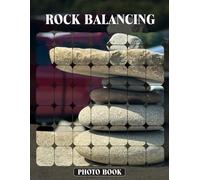 Rock Balancing Photo Book Zen Art Photography Showcasing Balanced Stone Structures And Harmony In Nature Through Creative Rock Arrangements In Tranquil Images