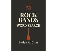 Rock Band Word Search Puzzle Book: A High-Energy Music Lover’s Puzzle Book - 60 Unique Word Searches Featuring 540 Rock Band Words with Large Print, ... Themes from Rock History for All Ages