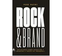 Rock & Brand. Reflexiones Sobre Marketing Y Branding A Través Del Rock