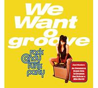 Rock Candy Funk Party - We Want Groove [Vinilo]