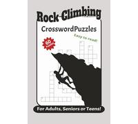 Rock Climbing Crossword Puzzles: Brain games for climbers and outdoor enthusiasts | Mental training puzzles inspired by rock climbing | 100 pages, 6x9 inches |