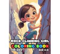 Rock Climbing Girl Coloring For Kid Book Age 3-8: bold and easy of 51 High Quality Rock Climbing Girl coloring pages