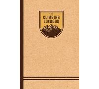 Rock climbing logbook: Indexed journal for climbing & bouldering: Record 100 climbs - Beta / Notes / Equipment / Rating / Attempts / Rating - Ideal Gift for Indoor and outdoor climber