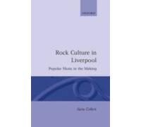 Rock Culture in Liverpool: Popular Music in the Making