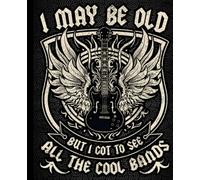 Rock Guitar Composition Notebook: I May Be Old But I Got to See All the Cool Bands, Wide Ruled Lined Journal for Adults, Musicians, Students, and Classic Rock Fans