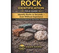 ROCK IDENTIFICATION FIELD GUIDE: Recognize Rocks Quickly While Hiking A Practical Outdoor Geology Handbook for Hikers, Students and Nature Enthusiasts