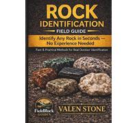 ROCK IDENTIFICATION FIELD GUIDE: Recognize Rocks Quickly While Hiking A Practical Outdoor Geology Handbook for Hikers, Students and Nature Enthusiasts
