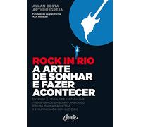 Rock In Rio A Arte de Sonhar e Fazer Acontecer (Em Portugues do Brasil)