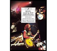 Rock, Jazz and Pop Arranging: All the Facts and All the Know-how