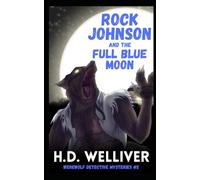 Rock Johnson and the Full Blue Moon (Werewolf Detective Mysteries)
