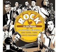 Rock. La novela gráfica. La era dorada (1953 - 1962): Una historia del rock única narrada y dibujada con gran maestría