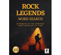 Rock Legends Word Search: A Tribute to the Greatest Rock Icons of All Time: 85 Puzzles for Adults Featuring Classic Rock Legends, Bands & Songs (Music Word Search)