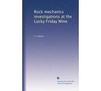 Rock mechanics investigations at the Lucky Friday Mine