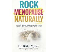 Rock Menopause Naturally: with The Bridge System