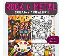 Rock & Metal für kleine Musikfans: Das große Erklär- und Ausmalbuch über Gitarren, Bands und Rockgeschichte. Das perfekte Geschenk für kleine Musikfans mit Informationen und coolen Ausmalbildern.