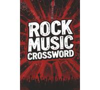 Rock Music Crossword: 50+ Puzzles for True Rock Fans | Test Your Knowledge of Classic Hits, Bands & Legends from the '60s to the 2000s (Crossword Series)