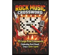 Rock Music Crossword: 55 Large-Print Crosswords Celebrating Rock Bands, Songs & Guitar Legends Gift for Vacations, Holidays and Relaxation
