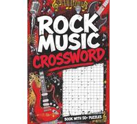 Rock music crossword Book with 50+ Puzzles: 50+ Rock Music Crossword Puzzles Featuring Classic Rock Bands, Lyrics, Albums, and Legends - 120-Page 6x9 Puzzle Book for Adults and Music Lovers