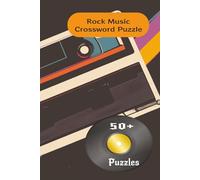 Rock Music Crossword Puzzle: Crossword Puzzles with Easy to Read Print about Grunge Alternative and more (6x9 inches 120 Pages 50+ Puzzles gift for vacations, holidays and relaxation