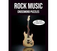 Rock Music Crossword Puzzles: 50 Themed Puzzles Exploring Rock History