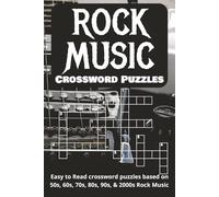 Rock Music Crossword Puzzles: Crossword Puzzles with Easy to Read Print about 1950s, 1960s, 1970s, 1980s, 1990s, 2000s Rock, Music, History and More | ... Gift for Vacations, Holidays, and Relaxation