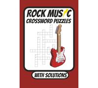 Rock Music Crossword Puzzles: Crossword Puzzles with Easy to Read Print About Rock Legends and More. / 6x9 inches , 120 pages / 50+ Puzzles...For Rock Music And Metal Lovers.