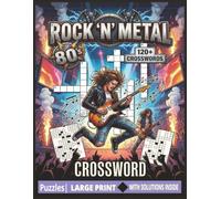 Rock 'N' Metal Crossword Puzzle Book: 80s Rock & Metal Crossword Puzzle Book 120+ Large Print Music Crosswords Featuring Classic Rock, Heavy Metal, Guitar Legends with Solutions