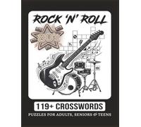 Rock 'N' Roll 80s Crossword Puzzle Book: 80s Rock Crosswords, 119+ Large Print Crosswords Featuring Classic Rock Bands, Songs, Artists and Music Trivia for Adults, Seniors and Teens