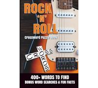 Rock ’n’ Roll Crossword Puzzle Book: 400+ Words to Find on Legendary Bands, Iconic Songs & Rock History - With Word Searches & Fun Facts