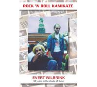 Rock 'n' Roll Kamikaze: 60 years in the shade of fame