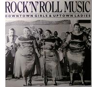 Rock´n´Roll Music - Downtown Girls & Uptown Ladies