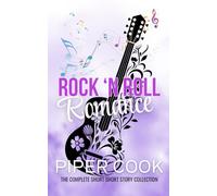 Rock ‘n Roll Romance: The Complete Short Story Collection (Piper Cook Collections)