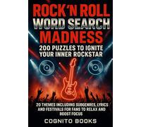 Rock ’N’ Roll Word Search Madness: 200 Puzzles To Ignite Your Inner Rockstar: 20 Themes Including Subgenres, Lyrics, And Festivals For Fans To Relax And Boost Focus