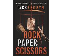 Rock, Paper, Scissors: A gripping British Crime Thriller with a shocking twist (DI Stephanie Broadbent Surrey Hills Crime Thrillers)