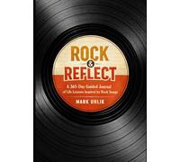 ROCK & REFLECT: A 365-Day Guided Journal of Life Lessons Inspired by Rock Songs