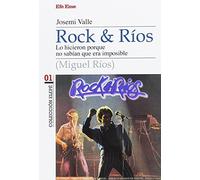 Rock & Ríos: Lo hicieron porque no sabían que era imposible: 1 (Colección Elepé)
