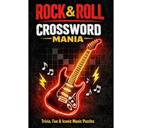 Rock & Roll Crossword Mania Trivia, Fun & Iconic Music Puzzles: Challenge Your Knowledge of Legendary Rock Stars, Albums & Classic Hits!