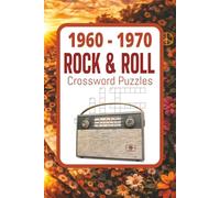 Rock & Roll Crossword Puzzles: 1960-1970 Rock & Roll Music Crossword Puzzle Book | 6x9 - 120 Pages - 50+ Puzzles of Classic Rock Trivia, Bands, Songs ... | Fun Brain Games for Adults & Music Lovers