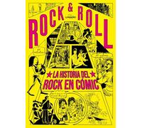 Rock & Roll: La historia del Rock en cómic (Novela gráfica)