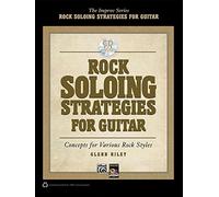 Rock Soloing Strategies for Guitar (Improv)