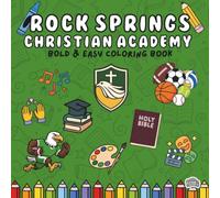 Rock Springs Christian Academy Coloring Book: Color Your Way Through the People, Places, Traditions, and School Spirit of RSCA