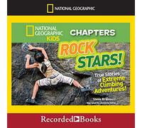 Rock Stars!: Historias reales de aventuras extremas de escalada en roca
